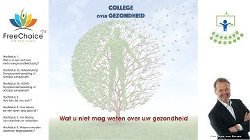 College over gezondheid: Wat u niet mag weten over uw gezondheid - Complete presentatie