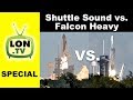 Launch Sound: Space Shuttle vs. SpaceX Falcon Heavy - Wear your headphones!