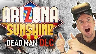 The arizona sunshine vr game has got a brand new dead man dlc
available with whole campaign mode in virtual reality! is made for
p...