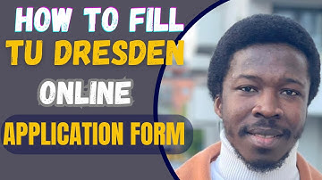 How to fill TU Dresden online application form (A Practical Example)