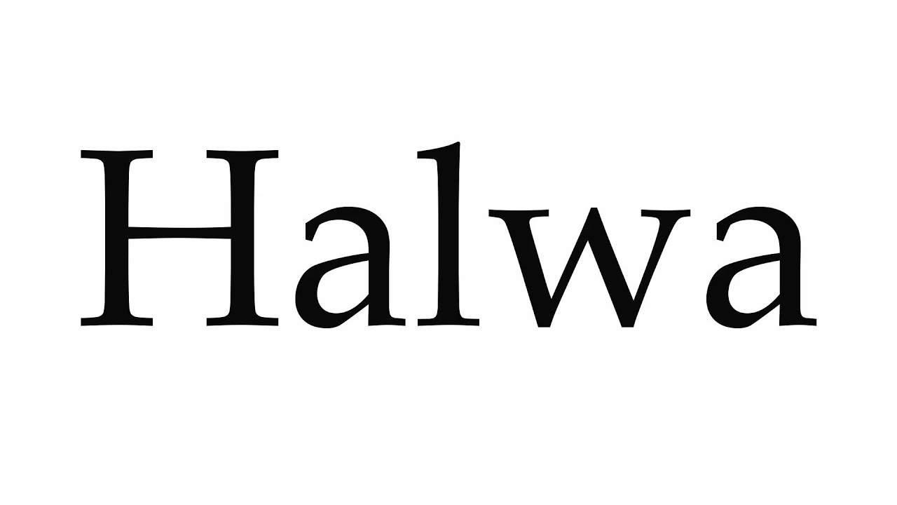 How to Pronounce Halwa YouTube