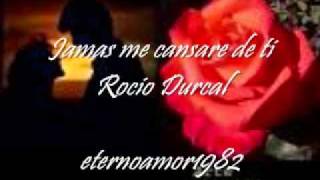 Jamas me cansare de ti - Rocio Durcal.wmv chords