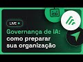LIVE OP | Governança de IA: prepare sua empresa para o uso seguro e estratégico da tecnologia