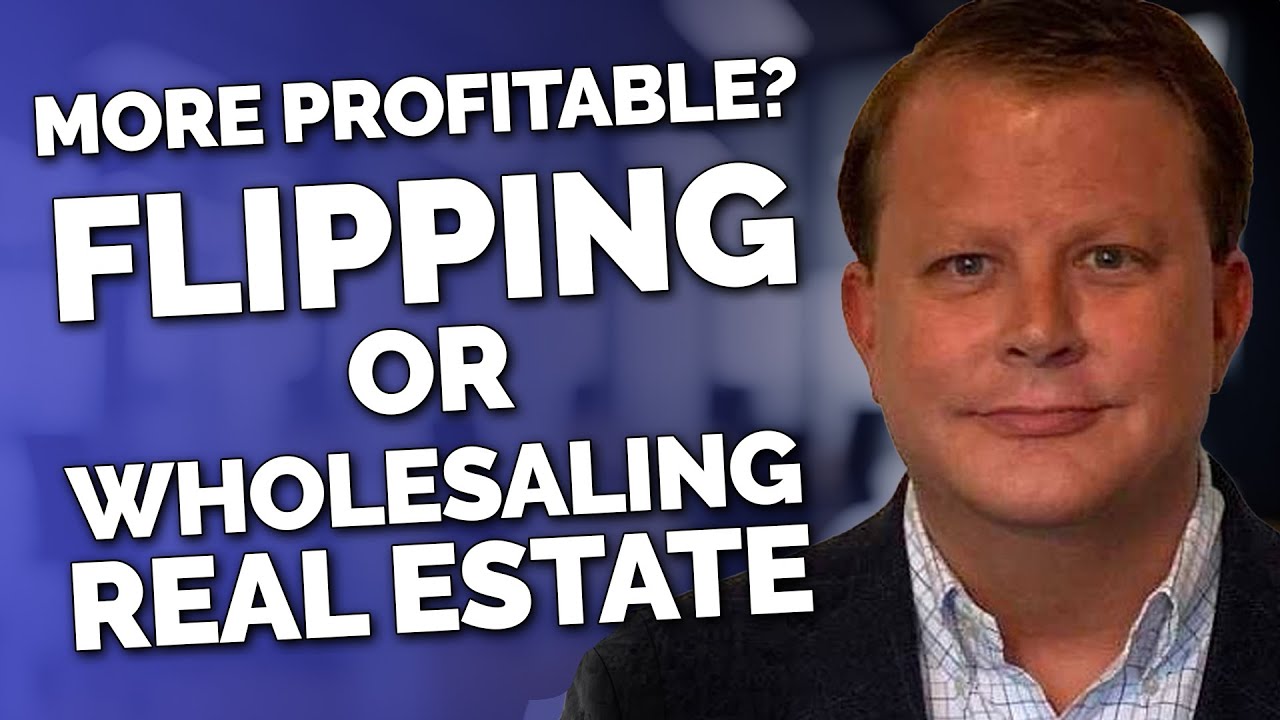 House Flipping More Profitable Than Wholesaling Real Estate? with Matt