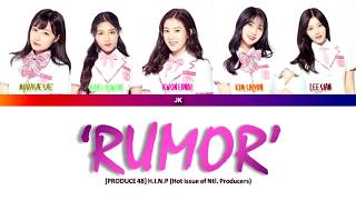 PRODUCE 48 (프로듀스48) - Rumor Lyrics [Color Coded_Han_Rom_Eng]