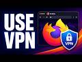 How to Use VPN in Mozilla Firefox – Step-by-Step Guide