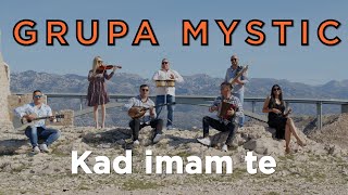 Grupa Mystic - Kad imam te (Official Video)