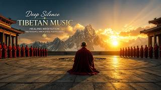 Deep Silence Tibetan Music ✨ Healing Meditation, Tibetan Bowls, Mindfulness, Positive Energy