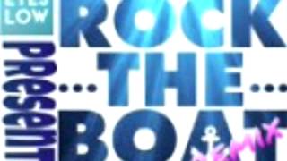Eyes Low - Rock The Boat (remix)