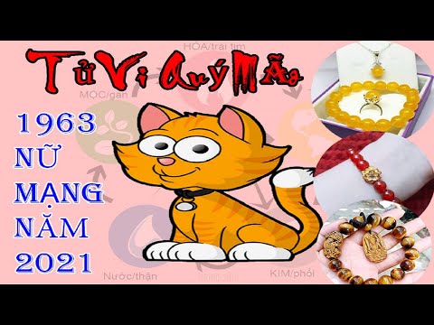 Tử Vi Quý Mão 1963 Nữ Mạng Năm 2021 - Hợp Màu Gì - Đeo Vòng Phong Thủy Nào