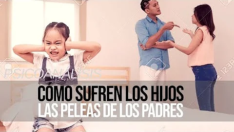 ¿Qué traumas causan las peleas entre padres?