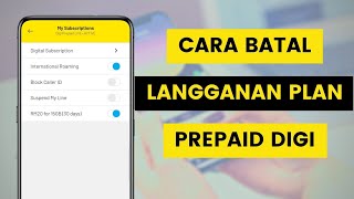 Cara Henti Langganan Bulanan Pelan Internet Prepaid Digi Atau Unsubscribe Plan Di MyDigi App screenshot 5