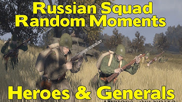 Heroes & Generals - RUSSIAN Infantry SQUAD - Random Gameplay Moments