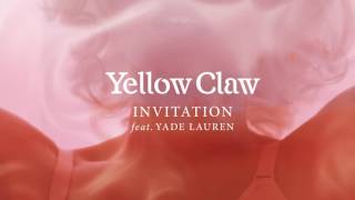 Yellow Claw - Invitation Feat. Yade Lauren