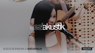 Soegi Bornean - Saturnus | Sesi Akustik