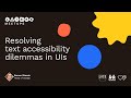 Resolving text accessibility dilemmas in uis  layers meetup