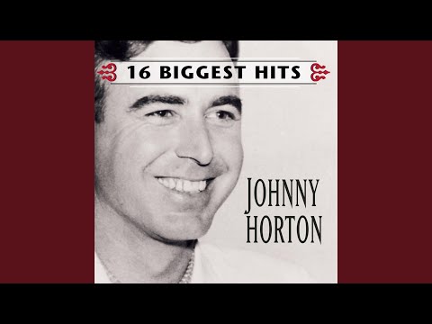 Johnny Horton Songs The 10 Best Ranked