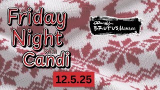 Friday Night with Candi 12.5.25
