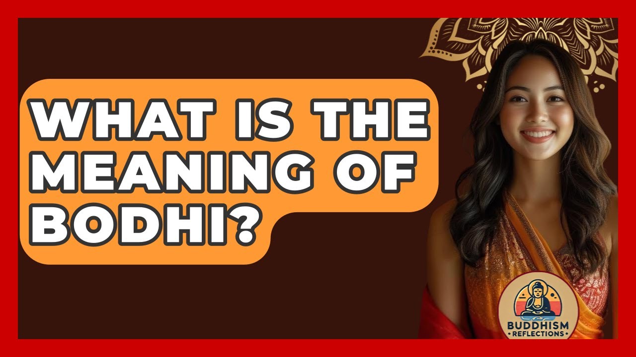 What Is The Meaning Of Bodhi? - Buddhism Reflections