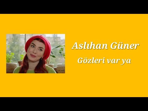 Aslıhan Güner||Gözleri Var Ya❤️🦋