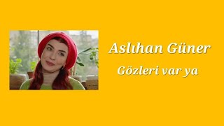 Aslıhan Güner||Gözleri Var Ya❤️🦋 Resimi