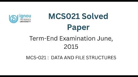 MCS21 | Ignou solved paper | Data and File Structures | BCA Previous year solved papers