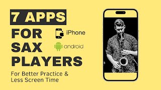 5 Apps for Sax Players for Practicing and Reducing Screen Time