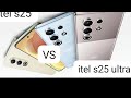 "Itel S25 Ultra vs Itel S25: A Detailed Comparison of Features and Specs"