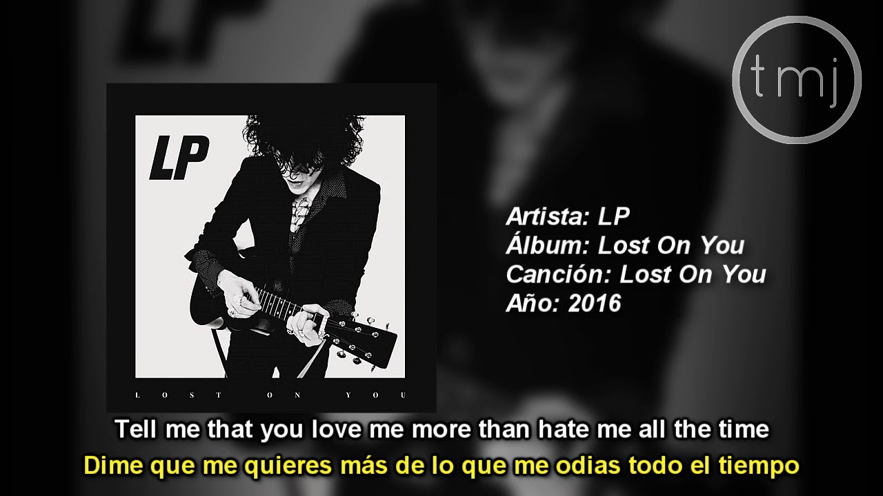 Letra Traducida Lost On You de LP - YouTube