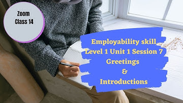 Zoom Class ||  Employability skill || Level 1 Unit 1  Session 7  ||  Greetings & Intoductions