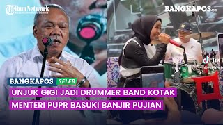 Unjuk Gigi Jadi Drummer Band Kotak, Menteri PUPR Basuki Hadimuljono Banjir Pujian