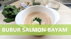 BUBUR SALMON BAYAM [ MPASI 6 BULAN+ ] - Durasi: 5.00. 