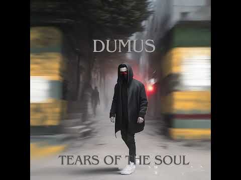 DUMUS TEARS OF THE SOUL Prod Dumus