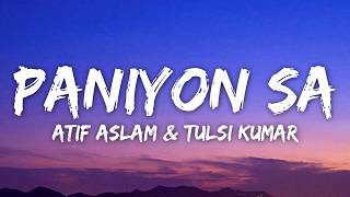 Paniyon Sa (Lyrics) - Atif Aslam & Tulsi Kumar | Satyameva Jayate |