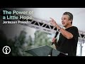 The Power of a Little Hope | Pastor Jentezen Franklin