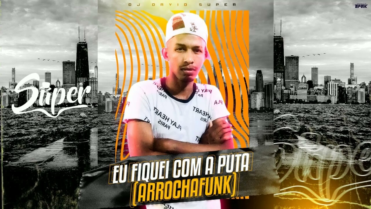 Eu Fiquei Com A Puta (Arrochafunk) David Super