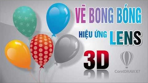 Vẽ bong bóng hiệu ứng LENS trong CorelDraw