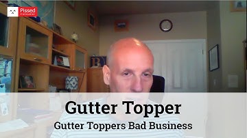 Gutter Topper Gutter Guards Reviews - Gutter Toppers Bad Business