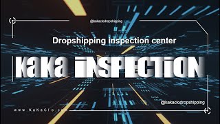 How does KakaClo Dropshipping inspection center work