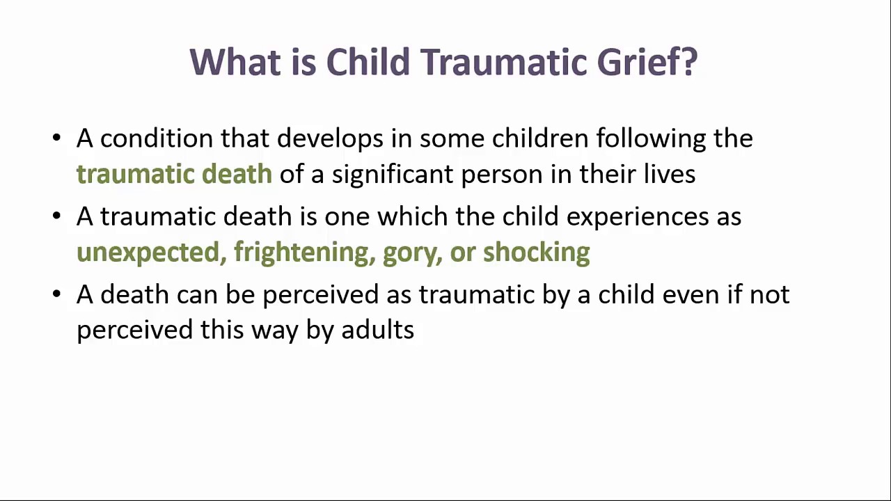Understanding and Treating Child Traumatic Grief