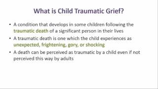 Understanding and Treating Child Traumatic Grief