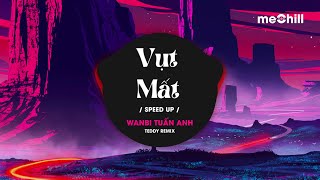Vụt Mất (Remix Tiktok / Speed Up) - Wanbi Tuấn Anh | Còn Nơi Đây Kỉ Niệm Xưa Hot TikTok Remix