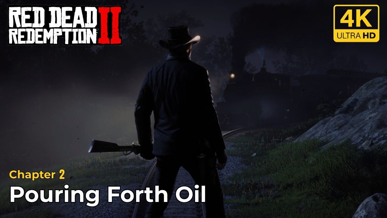 [Chapter 2] Pouring Forth Oil - RDR2 Story Mode [4K HDR | RTX 5080 ...