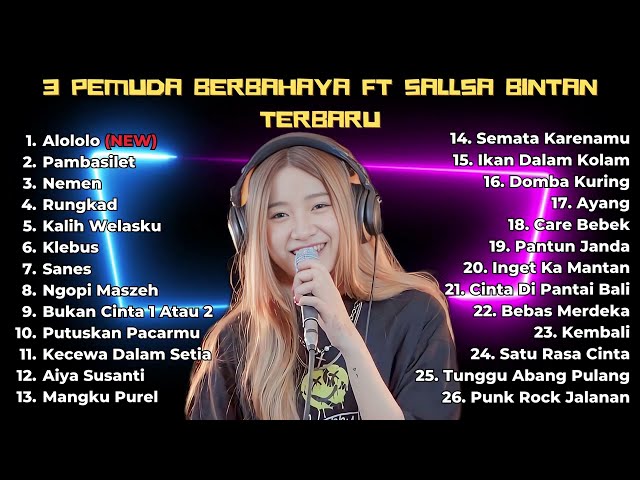 LAGU SANTAI SALLSA BINTAN FULL ALBUM FT 3PEMUDA BERBAHAYA TERBARU 2023| ALOLOLO SAYANG class=