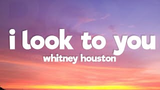 Whitney Houston - I Look to You (Lyrics)
