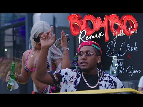 EL CROK ❌ TITO EL DEL SAOCO - BOMBO (REMIX / DOBLE TONO) [Official Video]