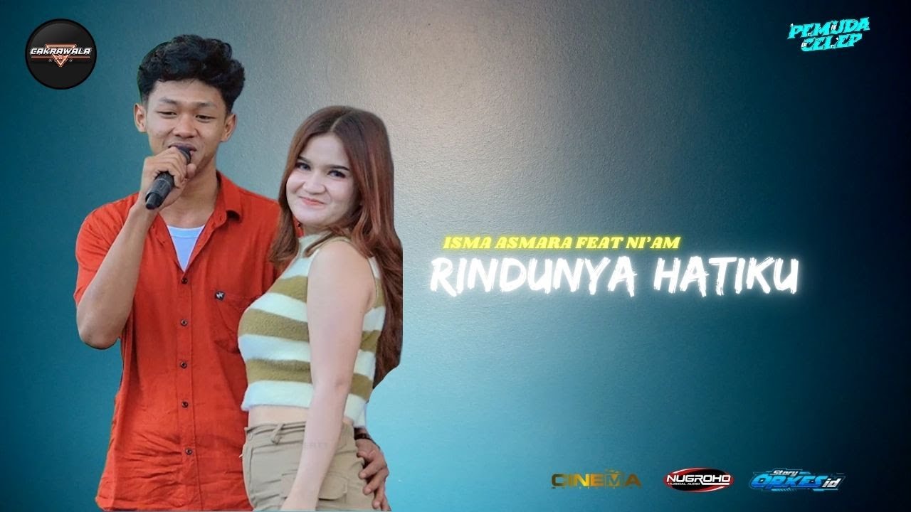 RINDUNYA HATIKU || ISMA ASMARA FEAT NI'AM || CAKRAWALA MUSIC || NUGROHO AUDIO || CINEMA SHOTING RINDUNYA HATIKU || ISMA ASMARA FEAT NI'AM || CAKRAWALA MUSIC || NUGROHO AUDIO || CINEMA SHOTING