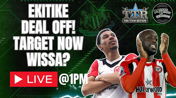 EKITIKE DEAL OFF! | TARGET NOT WISSA? | NUFC NEWS!