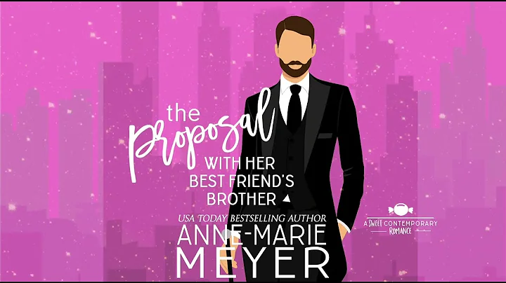 The Proposal with her Best Friend's Brother by Ann...