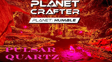 Planet Crafter Humble Ep8 HOW TO FIND Pulsar Quartz Two Locations